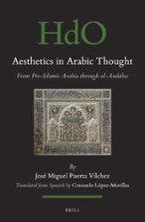 Aesthetics in Arabic Thought From Pre-Islamic Arabic through al-Andalus