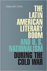 The Latin American Literary Boom and the U.S. Nationalism during the Cold War