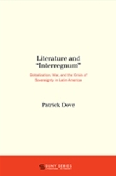 Literature and “Interregnum”: Globalization, War and the Crisis of Sovereignty in Latin America