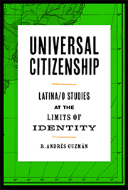 Universal Citizenship: Latina/o Studies at the Limits of Identity