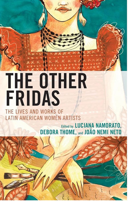 Cover of the book The Other Fridas: The Lives and Works of Latin American Women Artists.
