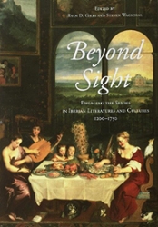 Beyond Sight: Engaging the Senses in Iberian Literatures and Cultures, 1200-1750