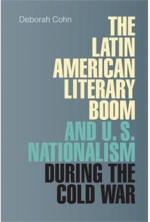 The Latin American Literary Boom and U.S. Nationalism During the Cold War